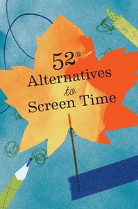 52 ALTERNATIVES TO SCREEN TIME DECK