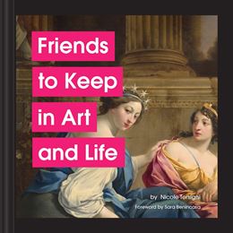 FRIENDS TO KEEP IN ART AND LIFE (HB)