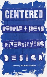 CENTERED: PEOPLE AND IDEAS DIVERSIFYING DESIGN (PB)