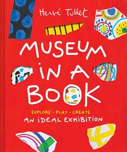 MUSEUM IN A BOOK: EXPLORE PLAY CREATE (SPIRAL HB)