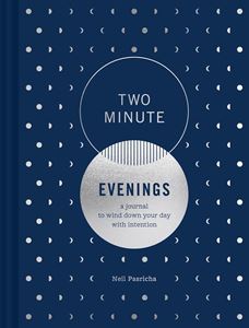 TWO MINUTE EVENINGS: A JOURNAL TO WIND DOWN YOUR DAY (HB)