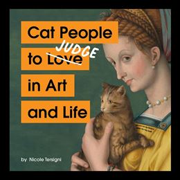 CAT PEOPLE TO JUDGE IN ART AND LIFE (HB)