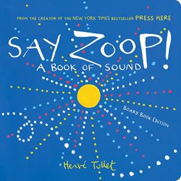 SAY ZOOP: A BOOK OF SOUND (BOARD)
