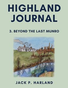 HIGHLAND JOURNAL 3: BEYOND THE LAST MUNRO (MATADOR) (PB)