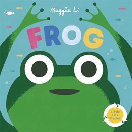 LITTLE LIFE CYCLES: FROG (BOARD)