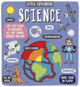 LITTLE EXPLORERS: SCIENCE (LIFT THE FLAP) (BOARD)
