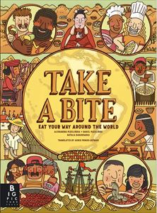 TAKE A BITE: EAT YOUR WAY AROUND THE WORLD (HB)