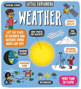 LITTLE EXPLORERS: WEATHER (LIFT THE FLAP) (BOARD)