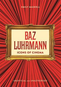 BAZ LUHRMANN (ICONS OF CINEMA) (HB)