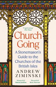 CHURCH GOING: A STONEMASONS GUIDE (PB)