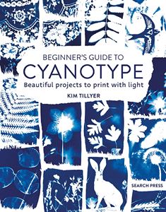 BEGINNERS GUIDE TO CYANOTYPE (PB)