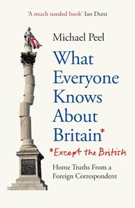 WHAT EVERYONE KNOWS ABOUT BRITAIN EXCEPT THE BRITISH (PB)