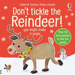 DONT TICKLE THE REINDEER (TOUCHY FEELY SOUNDS) 