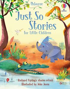 JUST SO STORIES FOR LITTLE CHILDREN (HB)