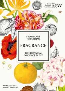 FRAGRANCE: FROM PLANT TO PERFUME (KEW) (HB)