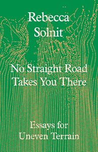 NO STRAIGHT ROAD TAKES YOU THERE (HB)