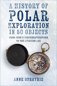 HISTORY OF POLAR EXPLORATION IN 50 OBJECTS (PB)