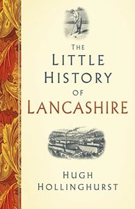 LITTLE HISTORY OF LANCASHIRE (HB)