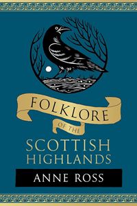FOLKLORE OF THE SCOTTISH HIGHLANDS (PB)