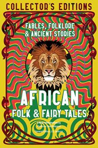 AFRICAN FOLK AND FAIRY TALES (COLLECTORS EDITIONS) (HB)