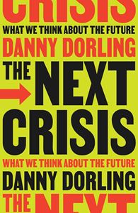 NEXT CRISIS: WHAT WE THINK ABOUT THE FUTURE (HB)