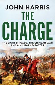 CHARGE: THE LIGHT BRIGADE/ CRIMEAN WAR (PB)