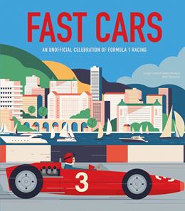 FAST CARS: AN UNOFFICIAL CELEBRATION/ FORMULA 1 RACING (HB)