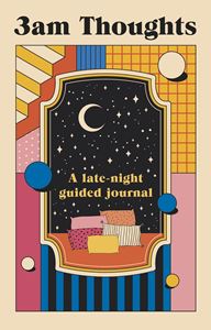 3AM THOUGHTS: A LATE NIGHT GUIDED JOURNAL (PB)