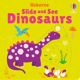 SLIDE AND SEE DINOSAURS (BOARD) (NEW)