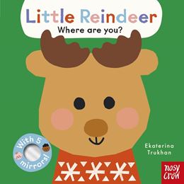LITTLE REINDEER WHERE ARE YOU (LIFT THE FLAP) (BOARD)