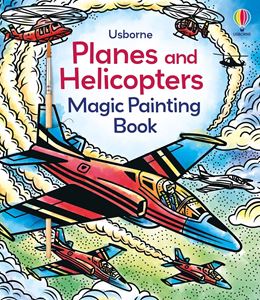 PLANES AND HELICOPTERS MAGIC PAINTING BOOK (PB)