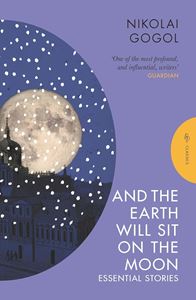 AND THE EARTH WILL SIT ON THE MOON: ESSENTIAL STORIES (PB)