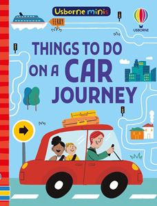 USBORNE MINIS: THINGS TO DO ON A CAR JOURNEY (PB)