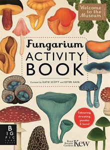 FUNGARIUM ACTIVITY BOOK (WELCOME TO THE MUSEUM) (PB)