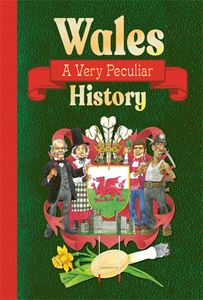 WALES: A VERY PECULIAR HISTORY (HB)