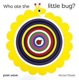 WHO ATE THE LITTLE BUG (POST WAVE) (BOARD)