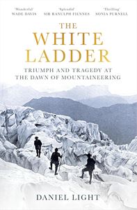 WHITE LADDER: TRIUMPH AND TRAGEDY/ MOUNTAINEERING (PB)