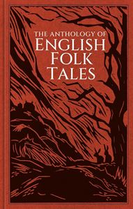 ANTHOLOGY OF ENGLISH FOLK TALES (HB)
