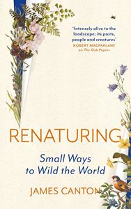 RENATURING: SMALL WAYS TO WILD THE WORLD (HB)