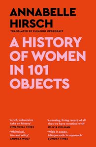 HISTORY OF WOMEN IN 101 OBJECTS (PB)