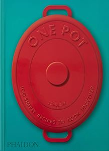 ONE POT: 100 SIMPLE RECIPES TO COOK TOGETHER (LAROUSSE) (HB)