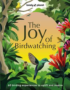 JOY OF BIRDWATCHING (LONELY PLANET) (HB)