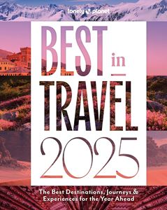 LONELY PLANET BEST IN TRAVEL 2025 (HB)