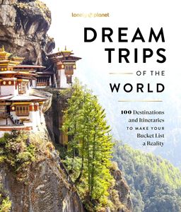 DREAM TRIPS OF THE WORLD (LONELY PLANET) (HB)