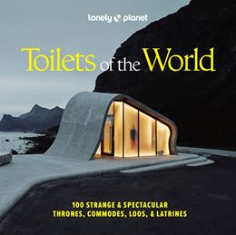TOILETS OF THE WORLD (LONELY PLANET) (HB)