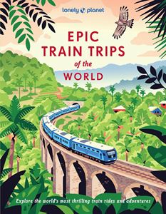 EPIC TRAIN TRIPS OF THE WORLD (HB)
