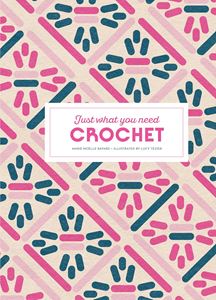 CROCHET: JUST WHAT YOU NEED (SKITTLEDOG) (HB)