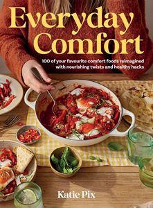 EVERYDAY COMFORT: 100 BALANCED AND HEALTHIER VERSIONS (HB)