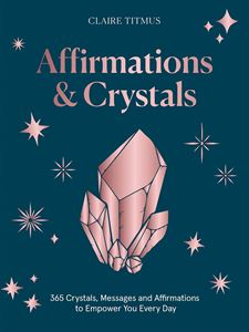 AFFIRMATIONS AND CRYSTALS (HB)