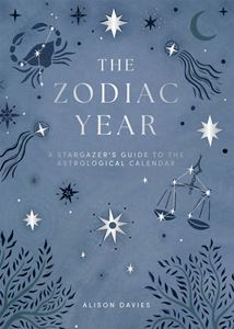 ZODIAC YEAR: A STARGAZERS GUIDE/ ASTROLOGICAL CALENDAR (HB)